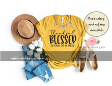 Load image into Gallery viewer, Thankful Blessed & Kind of A Mess