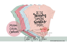 Load image into Gallery viewer, Be the Reason Someone Smiles Today