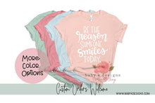 Load image into Gallery viewer, Be the Reason Someone Smiles Today