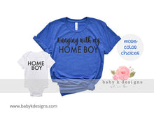 Load image into Gallery viewer, Hanging With My Home Boy