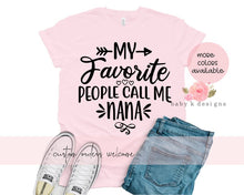 Load image into Gallery viewer, My Favorite People Call Me Nana