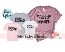 Load image into Gallery viewer, My Squad Calls Me Mama